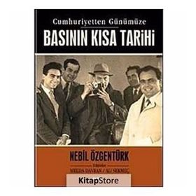 CUMHURIYETTEN GÜNÜMÜZE BASININ KISA TARIHI - NEBIL ÖZGENTÜRK