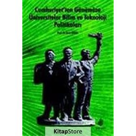 CUMHURIYET´TEN GÜNÜMÜZE ÜNİVERSİTELER BILIM VE TEKNOLOJI POLİTİKALARI - EMIN GÜZEL