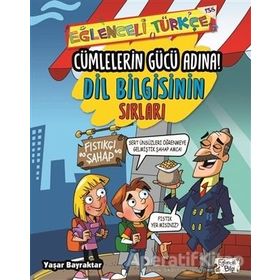 Cümlelerin Gücü Adına-Dil Bilgisinin Sırları / Yaşar Bayraktar / Eğlenceli Bilgi Yayınları