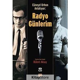 CÜNEYD ORHON ANLATIYOR: RADYO GÜNLERİM - CÜNEYD ORHON