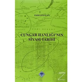 CUNGAR HANLIĞI'NIN SIYASI TARIHI - EKREM KALAN