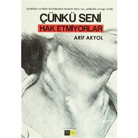 Çünkü Seni Hak Etmiyorlar - Arif Akyol