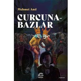 Curcunabazlar - Mehmet Anıl