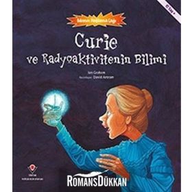 Curie ve Radyoaktivitenin Bilimi - Bilimin Patlama Çağı - Ian Graham