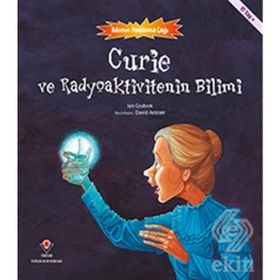 Curie ve Radyoaktivitenin Bilimi - Bilimin Patlama Çağı - Ian Graham
