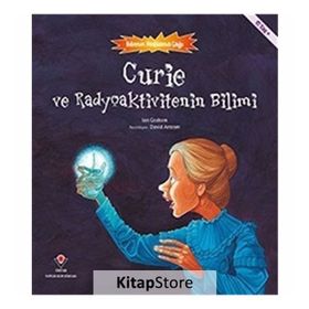 Curie ve Radyoaktivitenin Bilimi - Bilimin Patlama Çağı - Kolektif