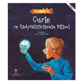Curie ve Radyoaktivitenin Bilimi - Bilimin Patlama Çağı - Kolektif