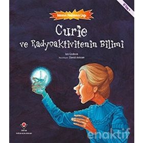 Curie ve Radyoaktivitenin Bilimi - Bilimin Patlama Çağı - Kolektif