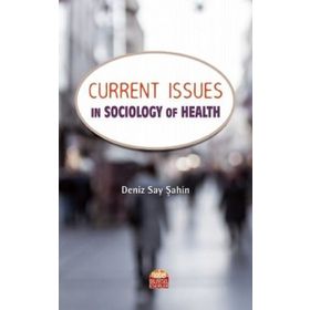 Current Issues in Sociology of Health - Nobel Yayınevi