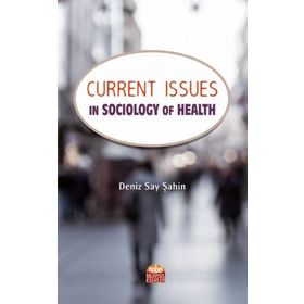 Current Issues in Sociology of Health - Nobel Yayınevi
