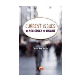 Current Issues in Sociology of Health - Nobel Yayınevi