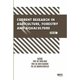 Current Research in Agriculture, Forestry and Aquaculture - June 2022 - Kolektif