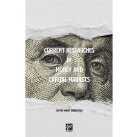 Current Researches in Money and Capital Markets - Murat Berberoğlu