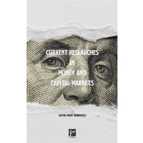 Current Researches in Money and Capital Markets - Murat Berberoğlu