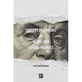 Current Researches in Money and Capital Markets - Murat Berberoğlu