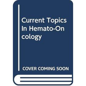 Current Topics In Hemato-Oncology - Ahmet Kürşad Güneş