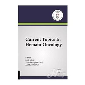 Current Topics In Hemato-Oncology - Ahmet Kürşad Güneş