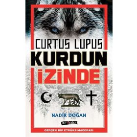 Curtus Lupus Kurdun İzinde- Nadir Doğan