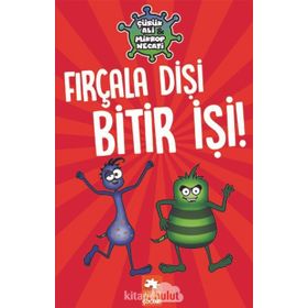 Çürük Ali Mikrop Necati Fırçala Dişi Bitir İşi Eksik Parça