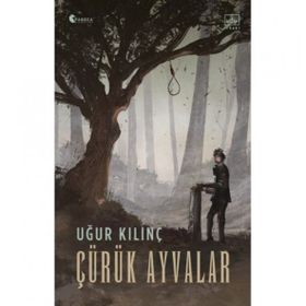Çürük Ayvalar - Uğur Kılınç
