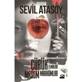 Çürük Elmalar Masum Mahkumlar - Sevil Atasoy