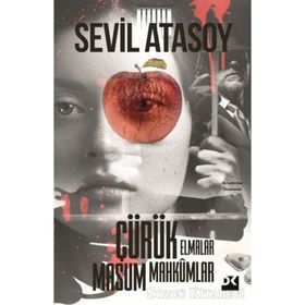 Çürük Elmalar Masum Mahkumlar - Sevil Atasoy