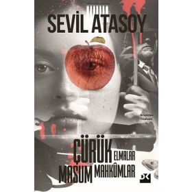 Çürük Elmalar Masum Mahkumlar - Sevil Atasoy