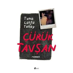 ÇÜRÜK TAVŞAN - TUNA LÜTFÜ YUKAY