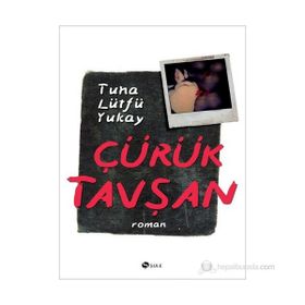 ÇÜRÜK TAVŞAN - TUNA LÜTFÜ YUKAY
