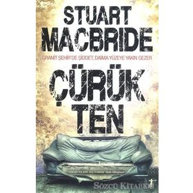 Çürük Ten - Stuart MacBride