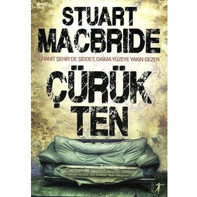 Çürük Ten - Stuart MacBride