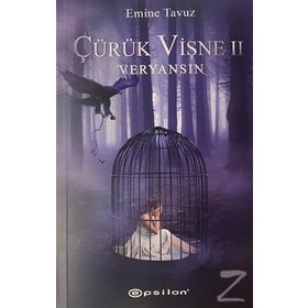 Çürük Vişne II: Veryansın - Emine Tavuz