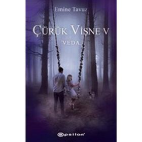 Çürük Vişne Veda 5 Emine Tavuz