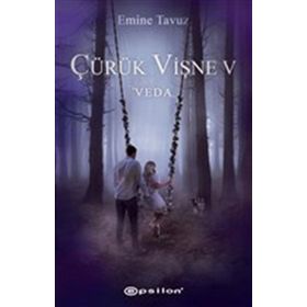 Çürük Vişne Veda 5 Emine Tavuz