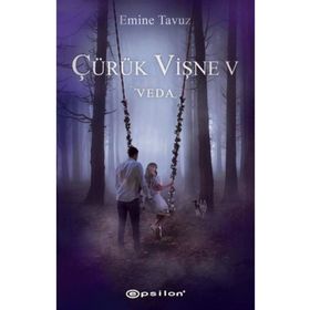 Çürük Vişne Veda 5 Emine Tavuz