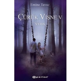 Çürük Vişne Veda 5 Emine Tavuz