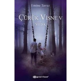 Çürük Vişne Veda 5 Emine Tavuz