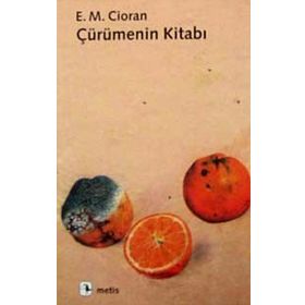 ÇÜRÜMENİN KİTABI - E. M. CIORAN