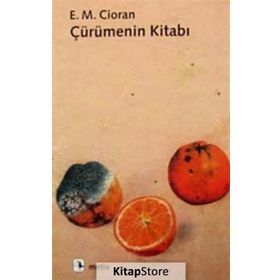 ÇÜRÜMENİN KİTABI - E. M. CIORAN