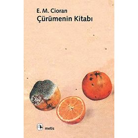ÇÜRÜMENİN KİTABI - E. M. CIORAN