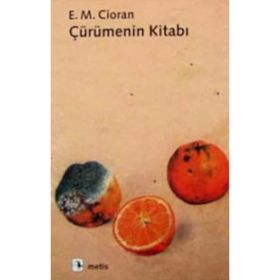 Çürümenin Kitabı - Emil Michel Cioran