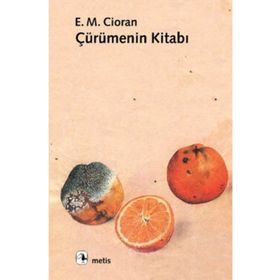 Çürümenin Kitabı - Emil Michel Cioran