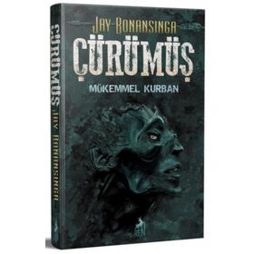 Çürümüş Mükemmel Kurban - Jay Bonansinga
