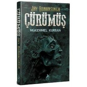 Çürümüş Mükemmel Kurban - Jay Bonansinga
