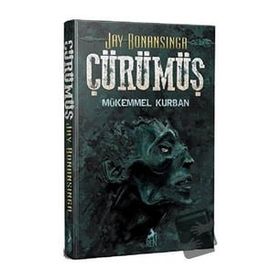 Çürümüş Mükemmel Kurban - Jay Bonansinga