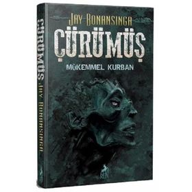 Çürümüş Mükemmel Kurban - Jay Bonansinga