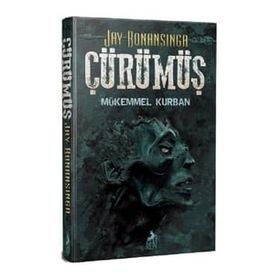 Çürümüş Mükemmel Kurban - Jay Bonansinga