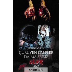 Çürüyen Kalpler Daima Sessiz Olur - Aybüke Önür