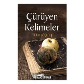 Çürüyen Kelimeler - Faik Güçlü