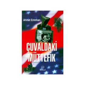 Çuvaldaki Müttefik - Ahmet Erimhan